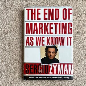 The End of Marketing As We Know It (Hardcover) by Sergio Zyman